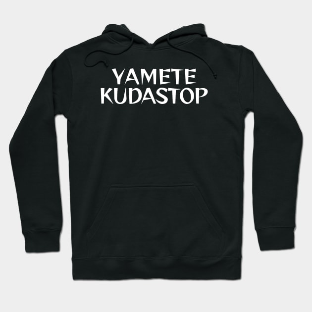 YAMETEKUDASTOP Hoodie by Decamega